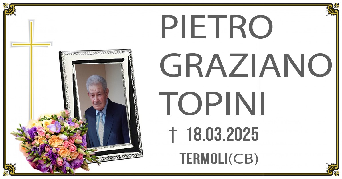 PIETRO GRAZIANO TOPINI 18/03/2025