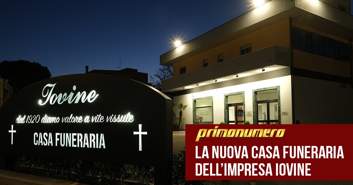 IMPRESA FUNEBRE IOVINE: PER I 100 ANNI DI ATTIVITÀ INAUGURA LA CASA FUNERARIA